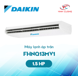 Máy lạnh áp trần Daikin FHNQ13MV1 (1.5Hp)