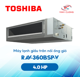 Máy lạnh giấu trần nối ống gió Toshiba RAV-360BSP-V - 4HP